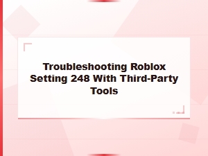 Fixing Roblox Error 248 with External Tools